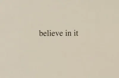 Believe in It
