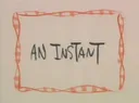 An Instant