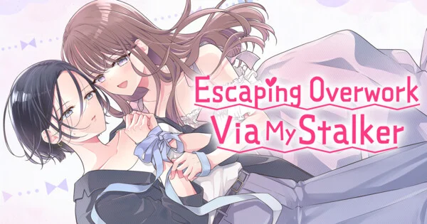 Manga UP! Global Launches Escaping Overwork Via My Stalker
