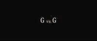 G vs. G